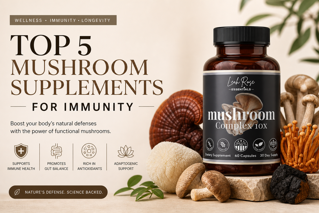 Leah Rose Essentials mushroom complex supplement with functional mushrooms for immune system support including reishi, chaga, and turkey tail