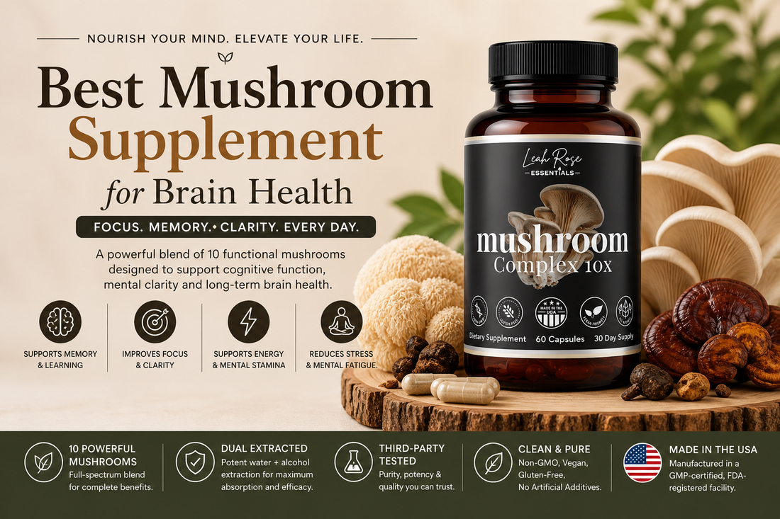 best mushroom supplement for brain health featuring Leah Rose Essentials mushroom complex 10-in-1 with lion’s mane for memory focus and cognitive support