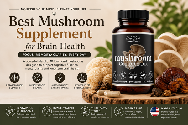 best mushroom supplement for brain health featuring Leah Rose Essentials mushroom complex 10-in-1 with lion’s mane for memory focus and cognitive support