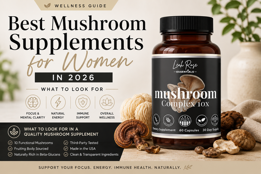**Alt text:** Best mushroom supplements for women in 2026 featuring Leah Rose Essentials 10-in-1 Mushroom Complex with Lion’s Mane, Reishi, Cordyceps, and other functional mushrooms.