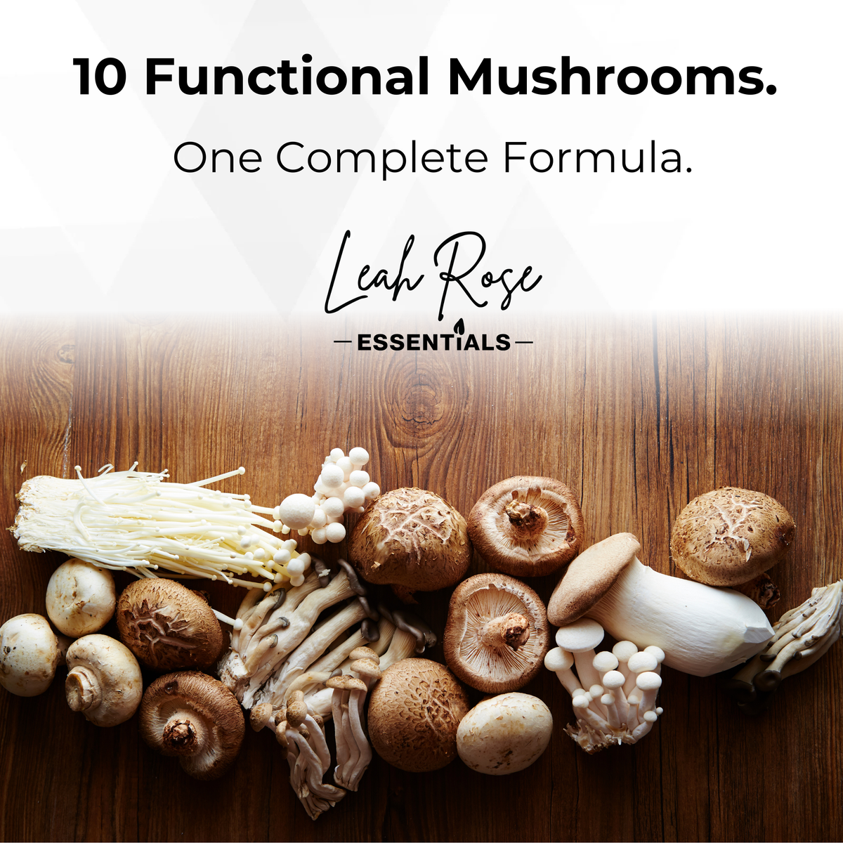 Leah Rose Essentials offers 10 functional mushrooms in one single pill