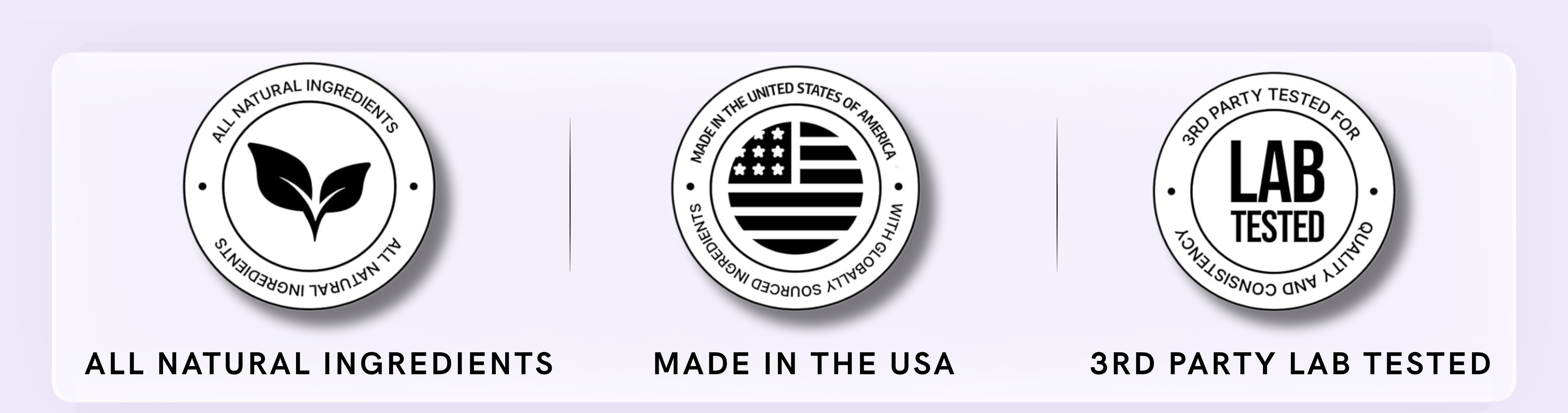 All Natural Ingredients, Made in the USA, Third Party Lab Tested